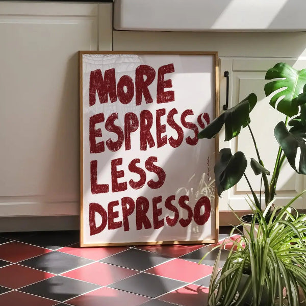 Affiche A3 "More Expresso Less Depresso"